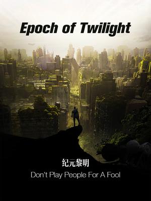 Epoch-of-Twiligh1t